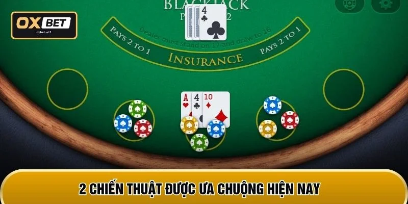 2 chiến thuật được ưa chuộng hiện nay