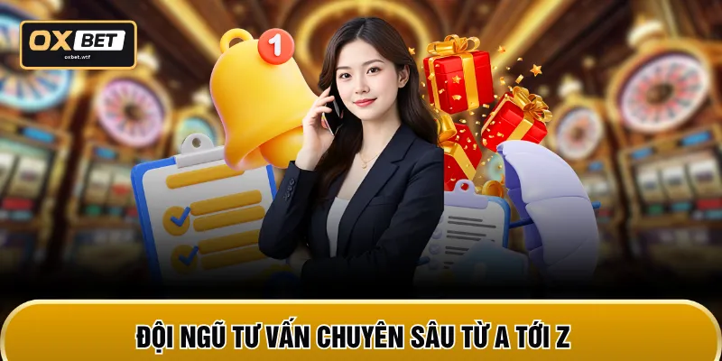 Đội ngũ tư vấn chuyên sâu từ A tới Z