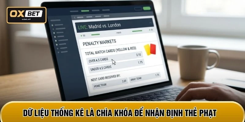 Dữ liệu thống kê là chìa khóa để nhận định thẻ phạt