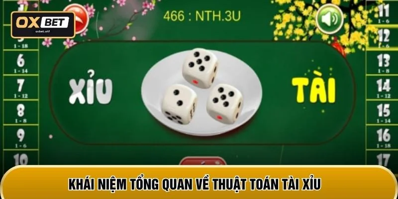 Khái niệm tổng quan về thuật toán Tài xỉu
