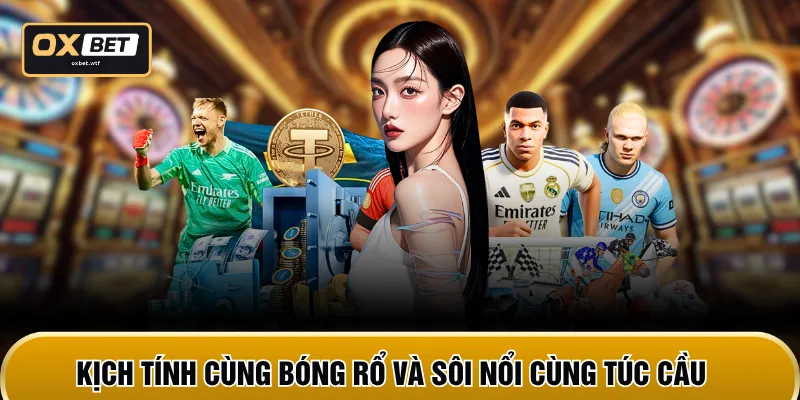 Kịch tính cùng bóng rổ và sôi nổi cùng túc cầu