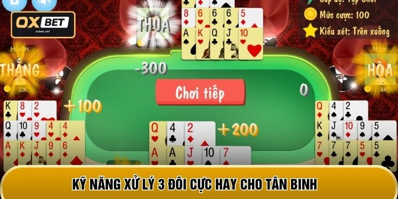 Kỹ năng xử lý 3 đôi cực hay cho tân binh