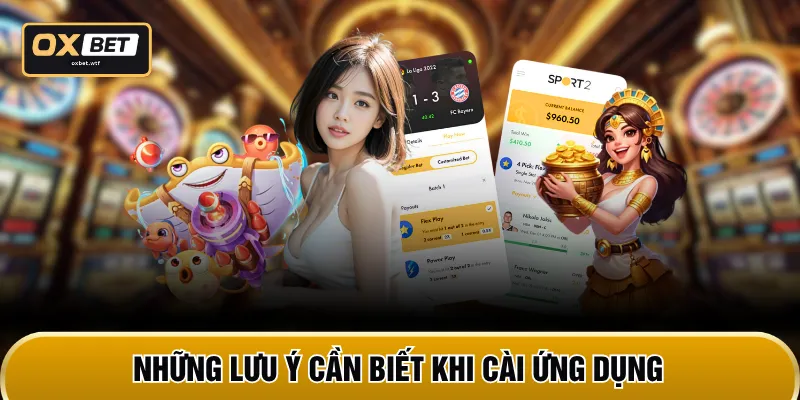 Những lưu ý cần biết khi cài ứng dụng
