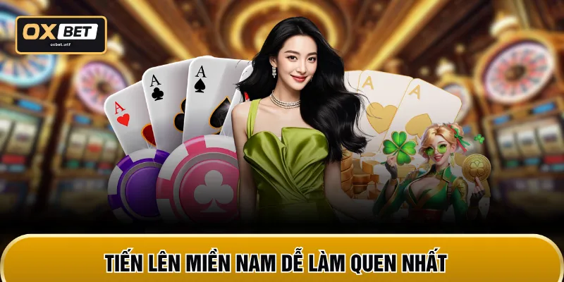 Tiến lên miền Nam dễ làm quen nhất