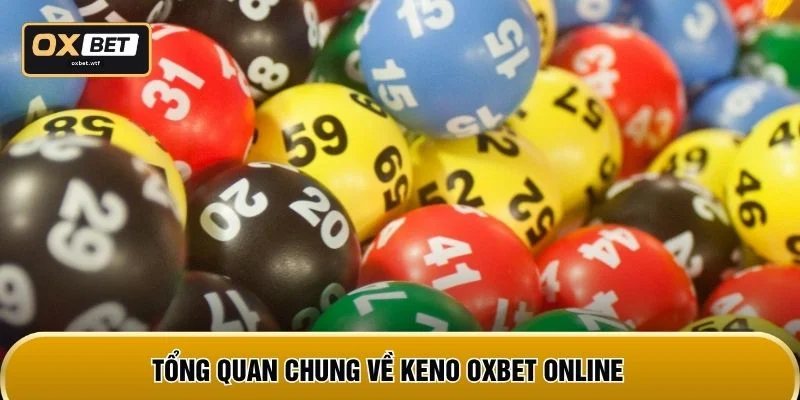 Tổng quan chung về Keno OXBET Online