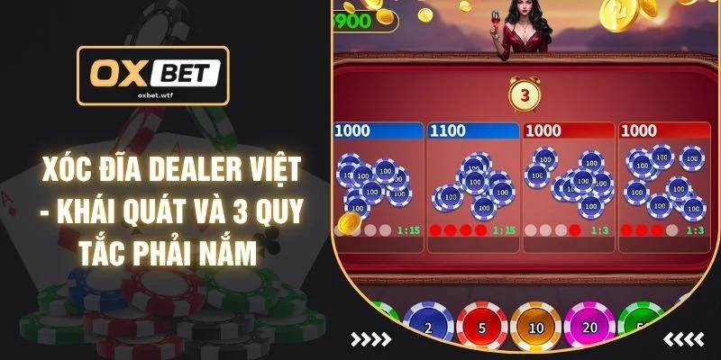 Xóc Đĩa Dealer Việt - Khái Quát Và 3 Quy Tắc Phải Nắm